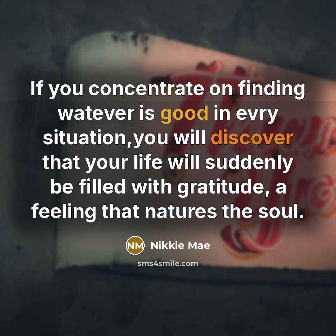 “If you concentrate on finding watever is good in evry…” quote by Nikkie Mae