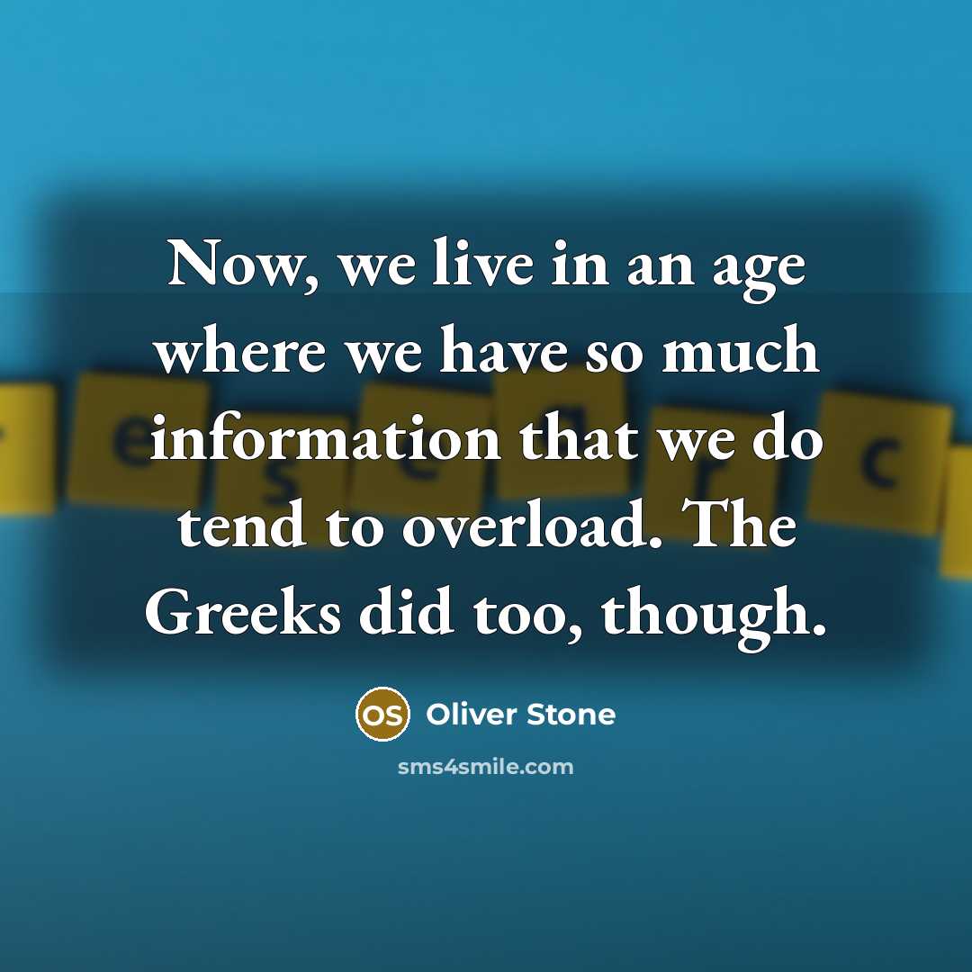 “Now, we live in an age where we have so…” quote by Oliver Stone
