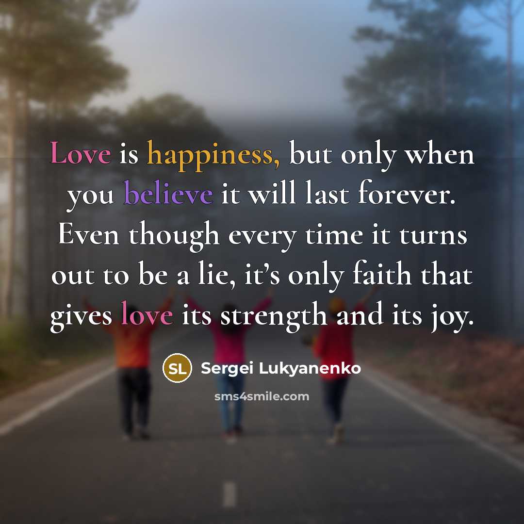 “Love is happiness, but only when you believe it will…” quote by Sergei Lukyanenko