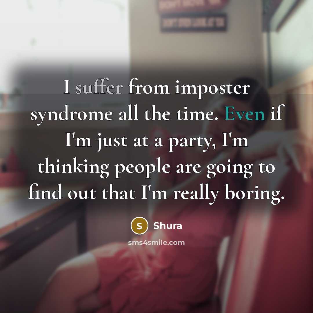 “I suffer from imposter syndrome all the time. Even if…” quote by Shura