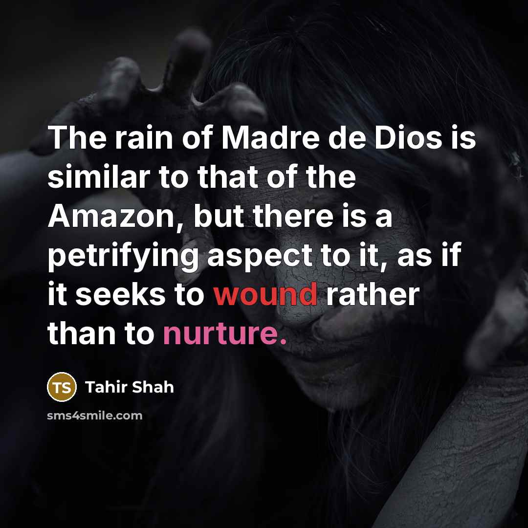 “The rain of Madre de Dios is similar to that…” quote by Tahir Shah
