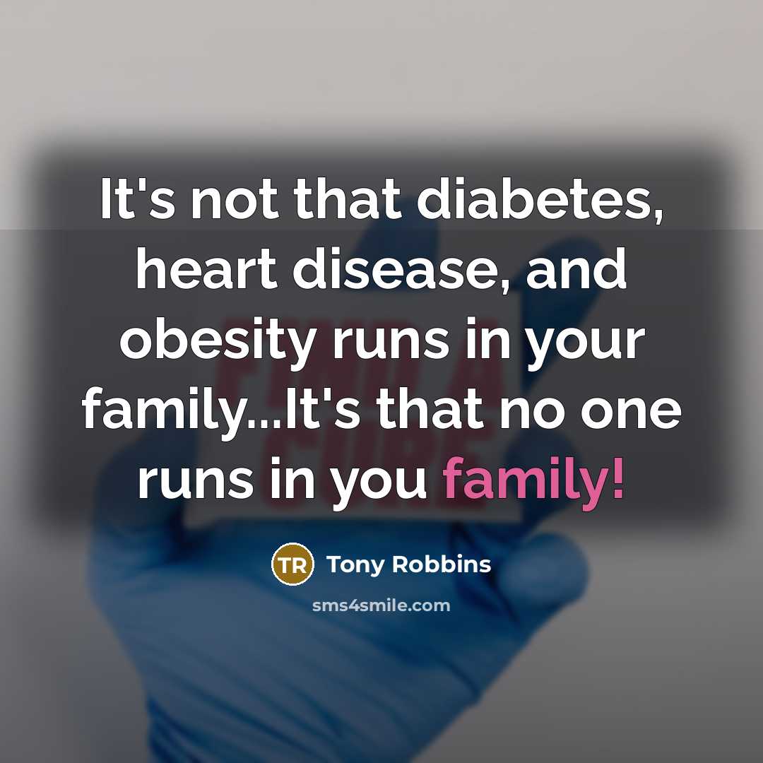 “It's not that diabetes, heart disease, and obesity runs in…” quote by Tony Robbins