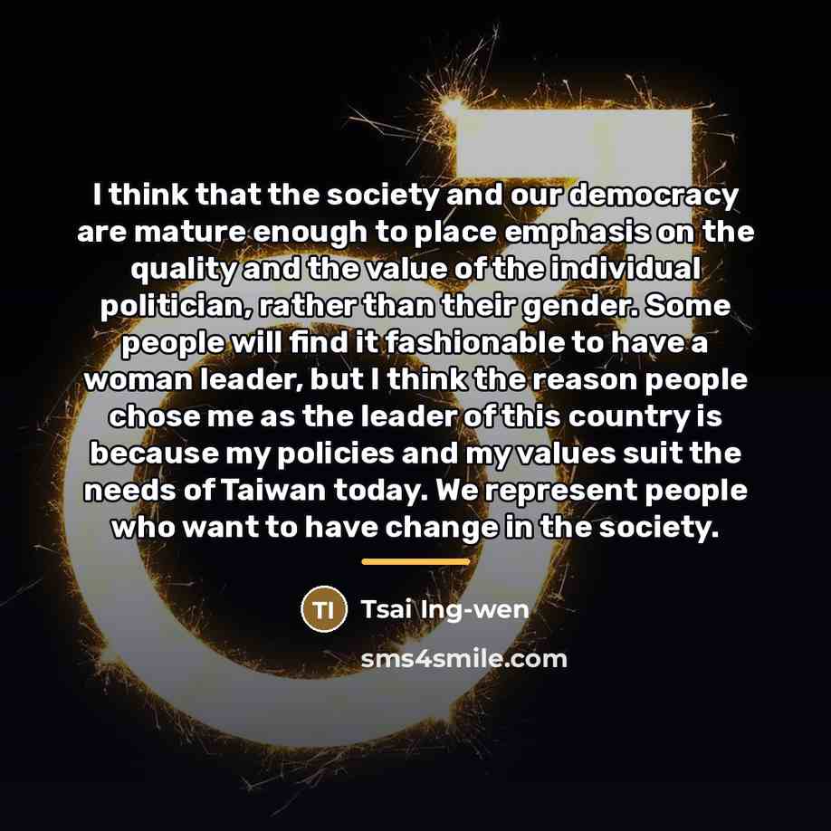 “I think that the society and our democracy are mature…” quote by Tsai Ing-wen