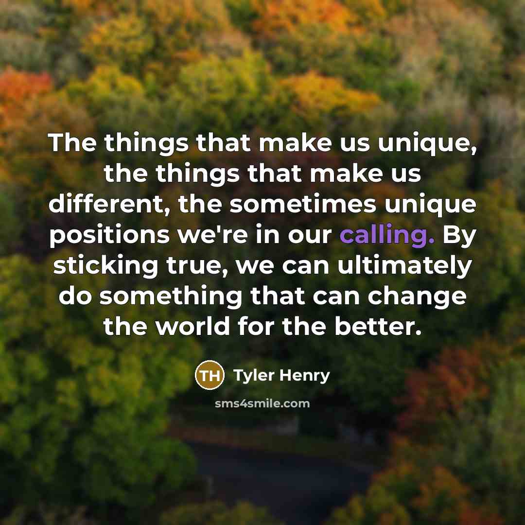 “The things that make us unique, the things that make…” quote by Tyler Henry