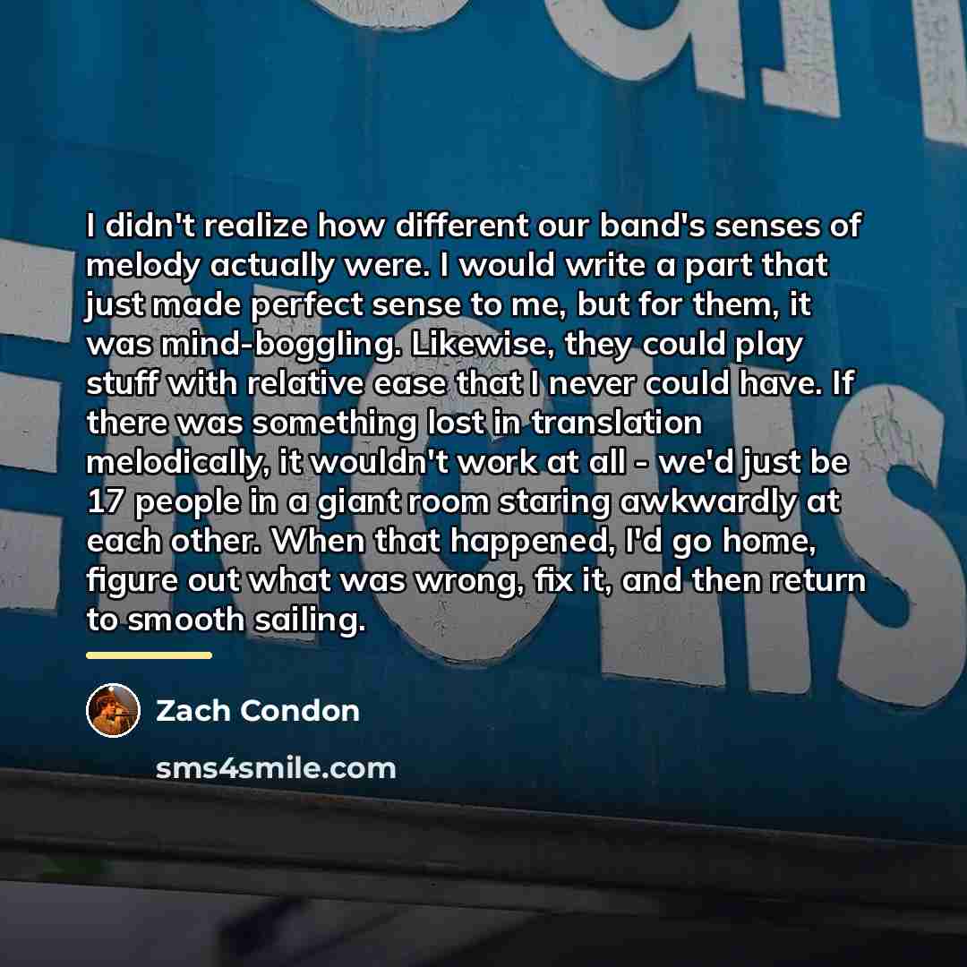 “I didn't realize how different our band's senses of melody…” quote by Zach Condon