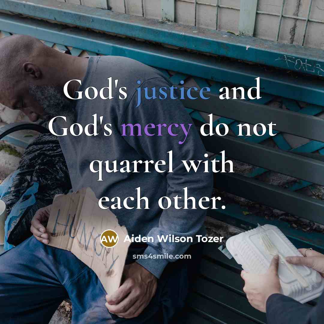“God's justice and God's mercy do not quarrel with each…” quote by Aiden Wilson Tozer