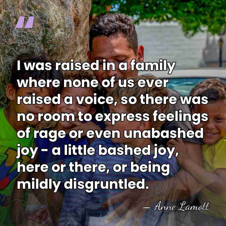 I was raised in a family where none of us ever raised&hellip; - Anne Lamott