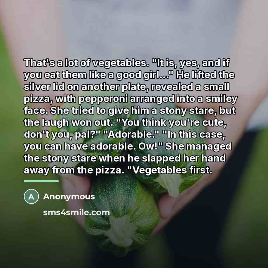“That's a lot of vegetables. "It is, yes, and if…” quote by Anonymous