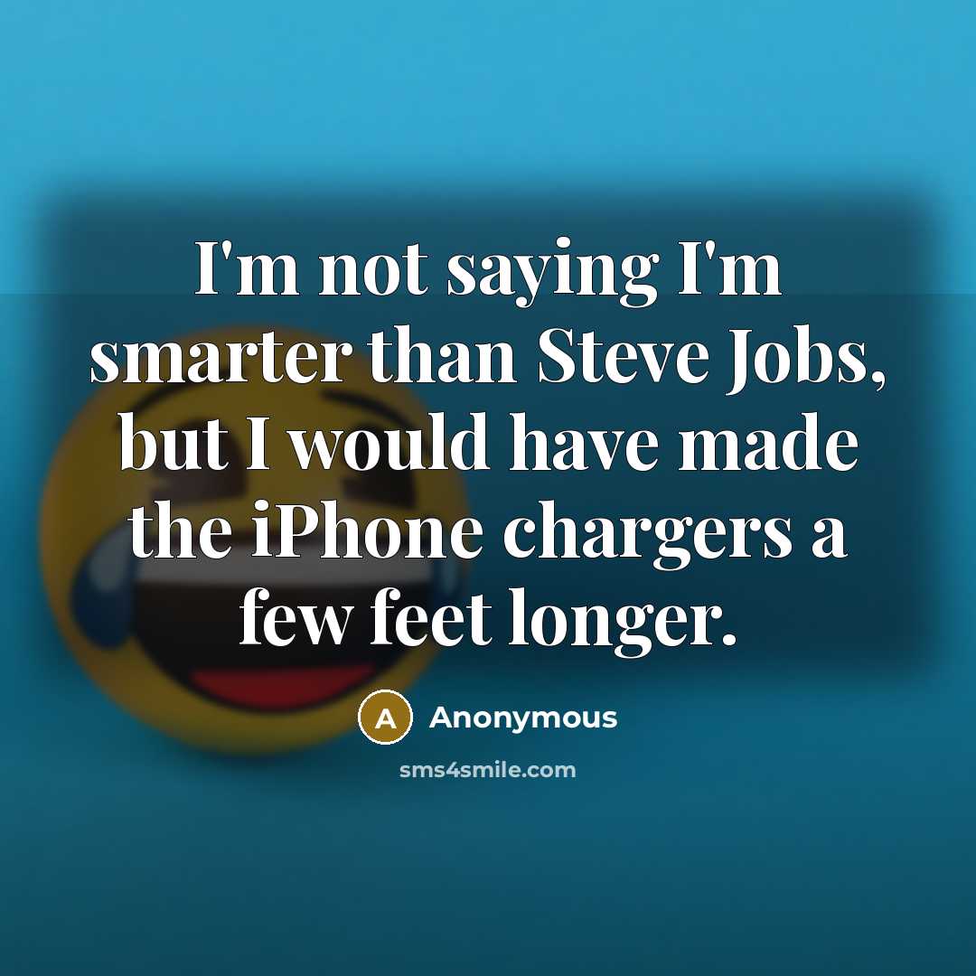 “I'm not saying I'm smarter than Steve Jobs, but I…” quote by Anonymous