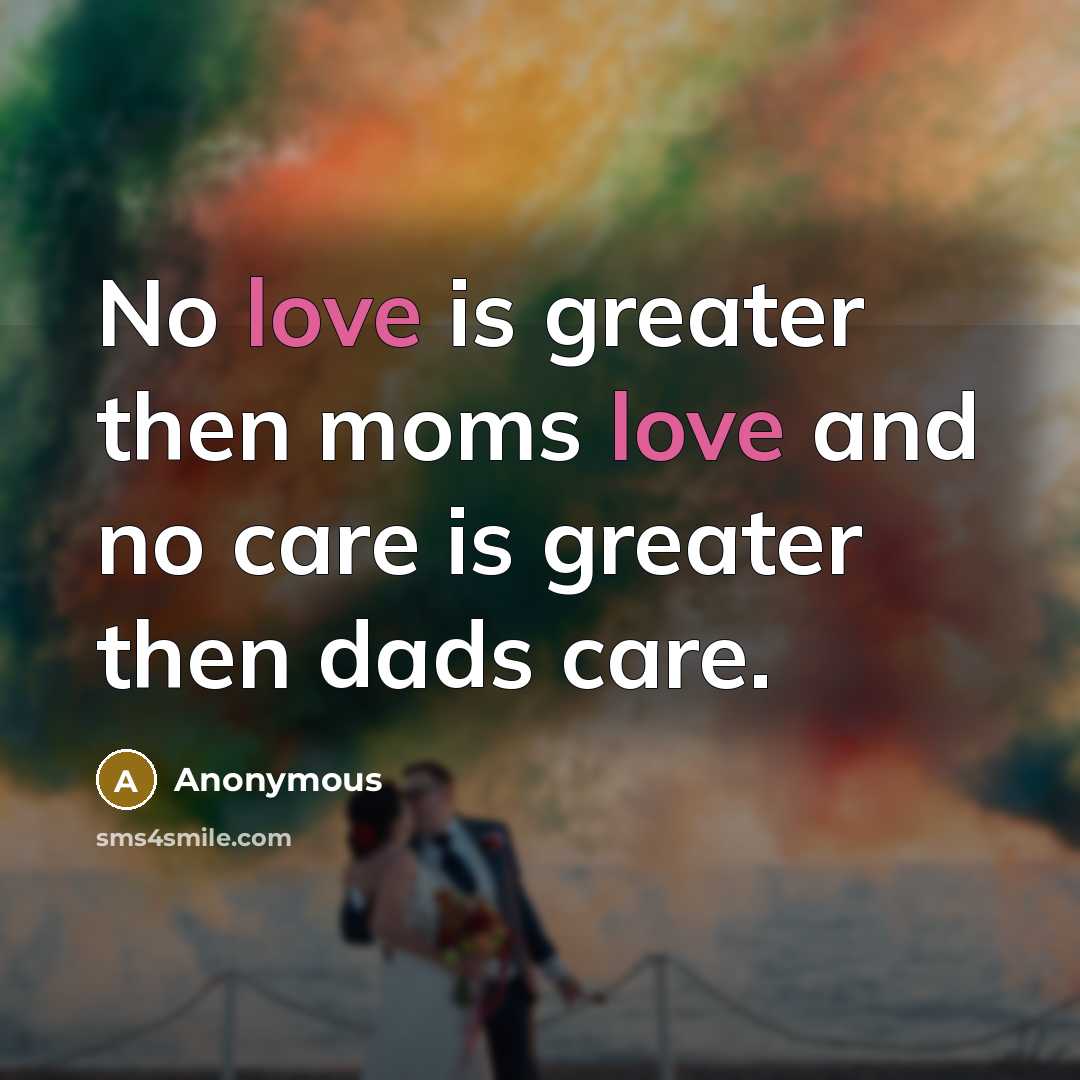 “No love is greater then moms love and no care…” quote by Anonymous