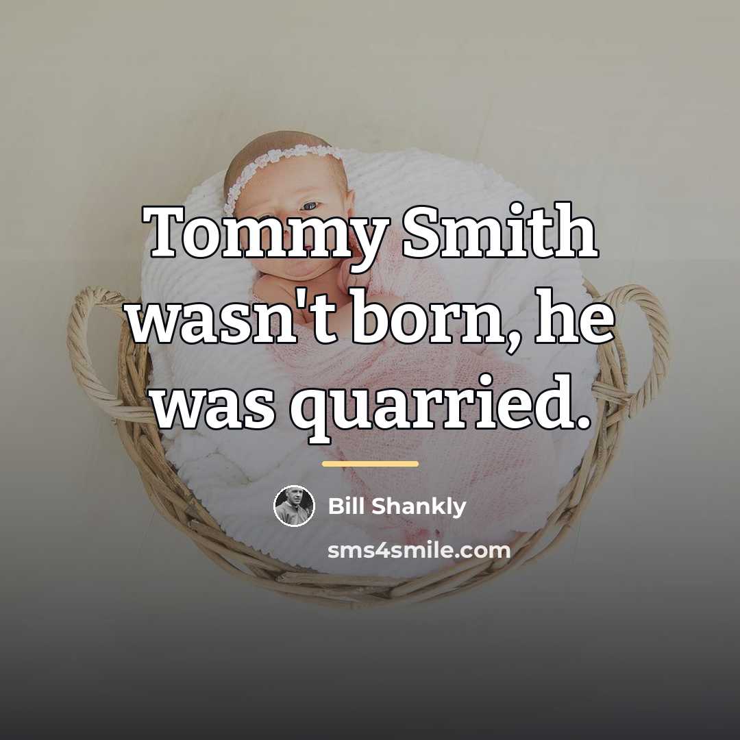 “Tommy Smith wasn't born, he was quarried.…” quote by Bill Shankly