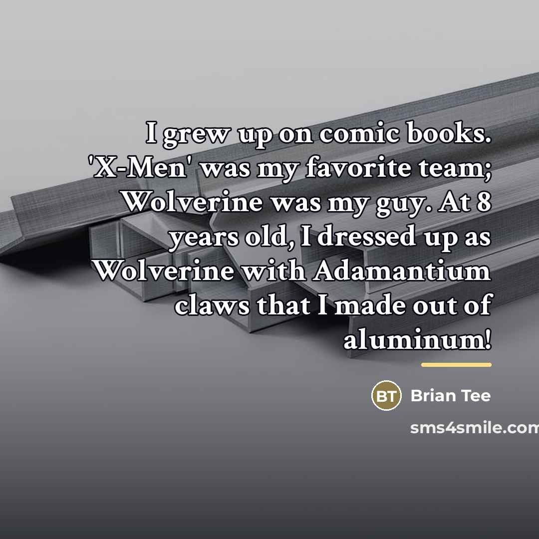“I grew up on comic books. 'X-Men' was my favorite…” quote by Brian Tee