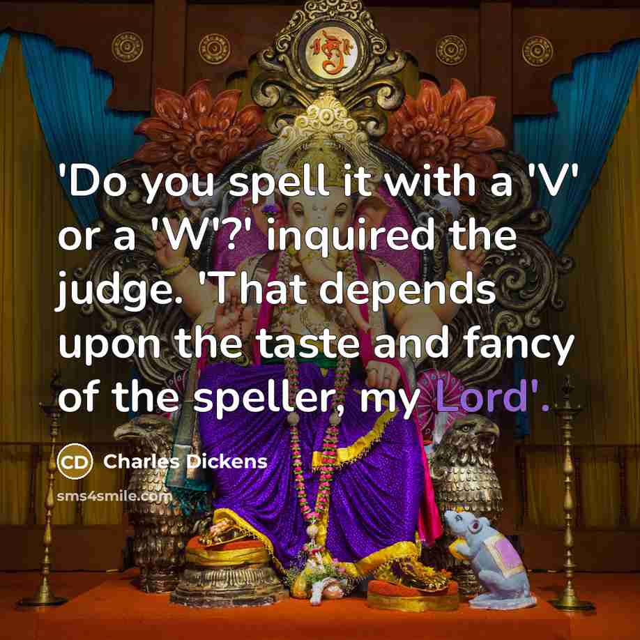 “'Do you spell it with a 'V' or a 'W'?'…” quote by Charles Dickens