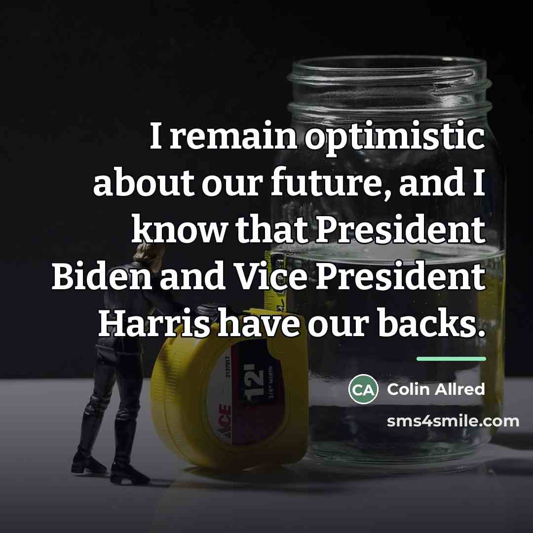 “I remain optimistic about our future, and I know that…” quote by Colin Allred