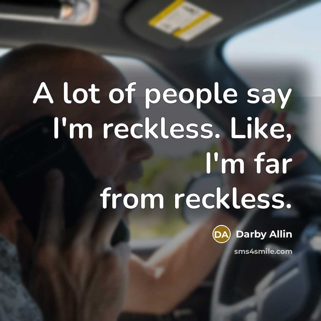 “A lot of people say I'm reckless. Like, I'm far…” quote by Darby Allin