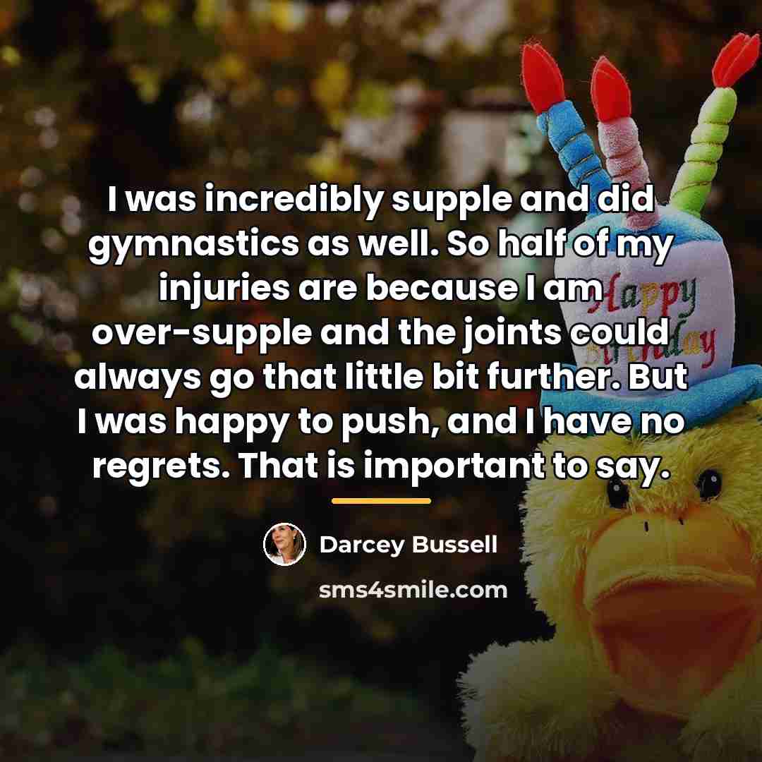 “I was incredibly supple and did gymnastics as well. So…” quote by Darcey Bussell