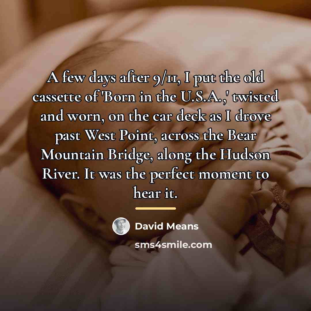 “A few days after 9/11, I put the old cassette…” quote by David Means