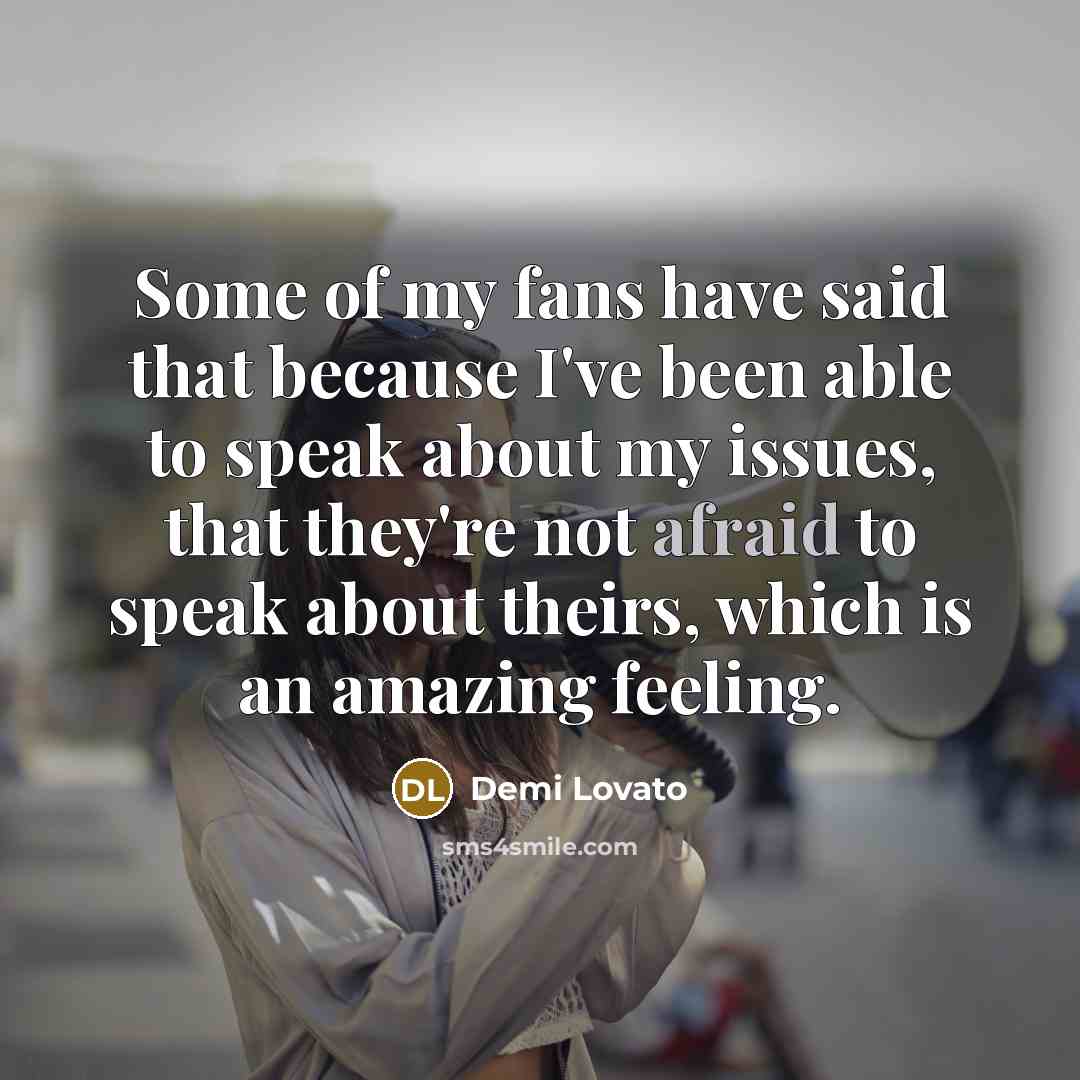 “Some of my fans have said that because I've been…” quote by Demi Lovato
