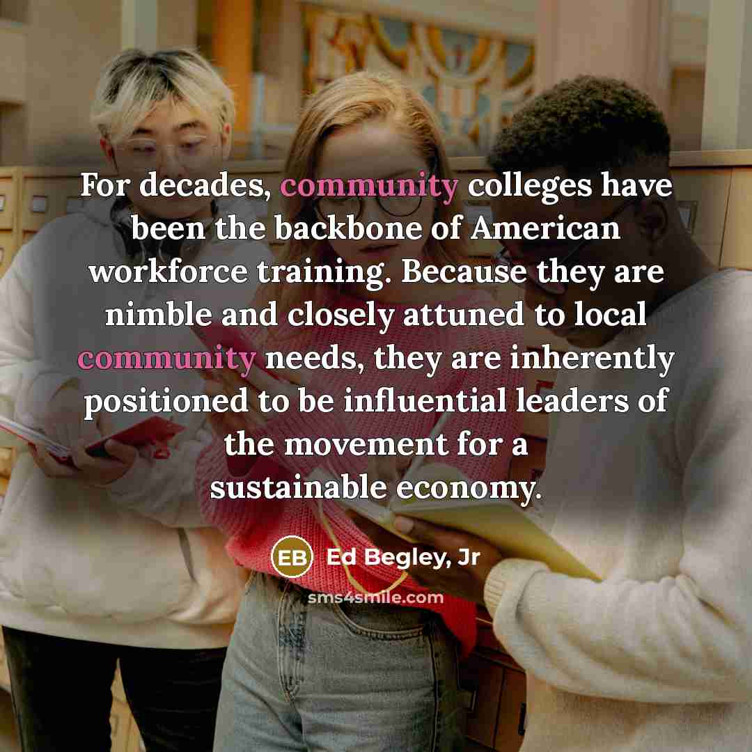 “For decades, community colleges have been the backbone of American…” quote by Ed Begley, Jr