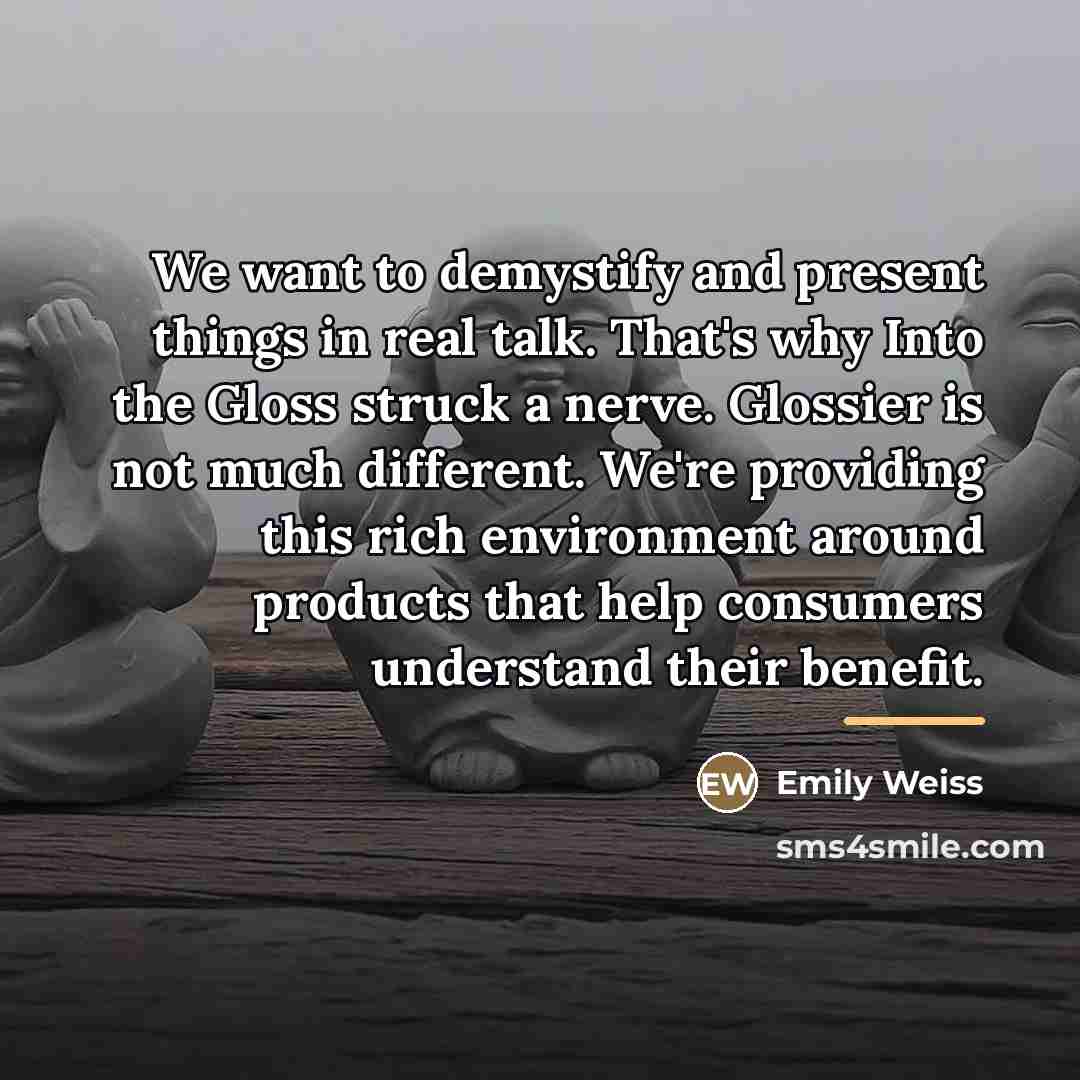 “We want to demystify and present things in real talk.…” quote by Emily Weiss