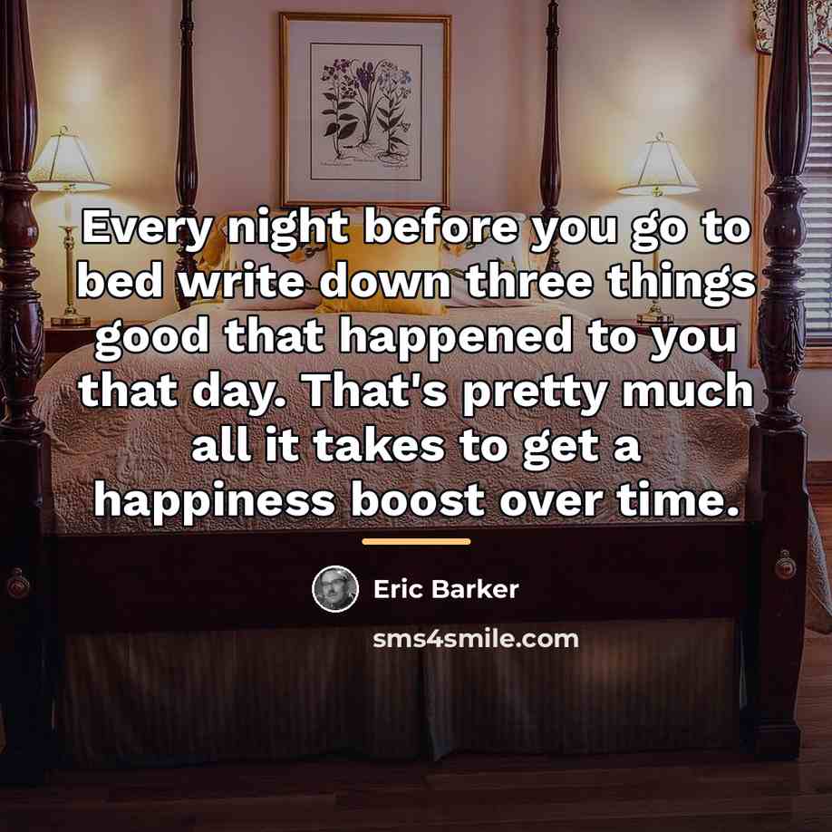 “Every night before you go to bed write down three…” quote by Eric Barker