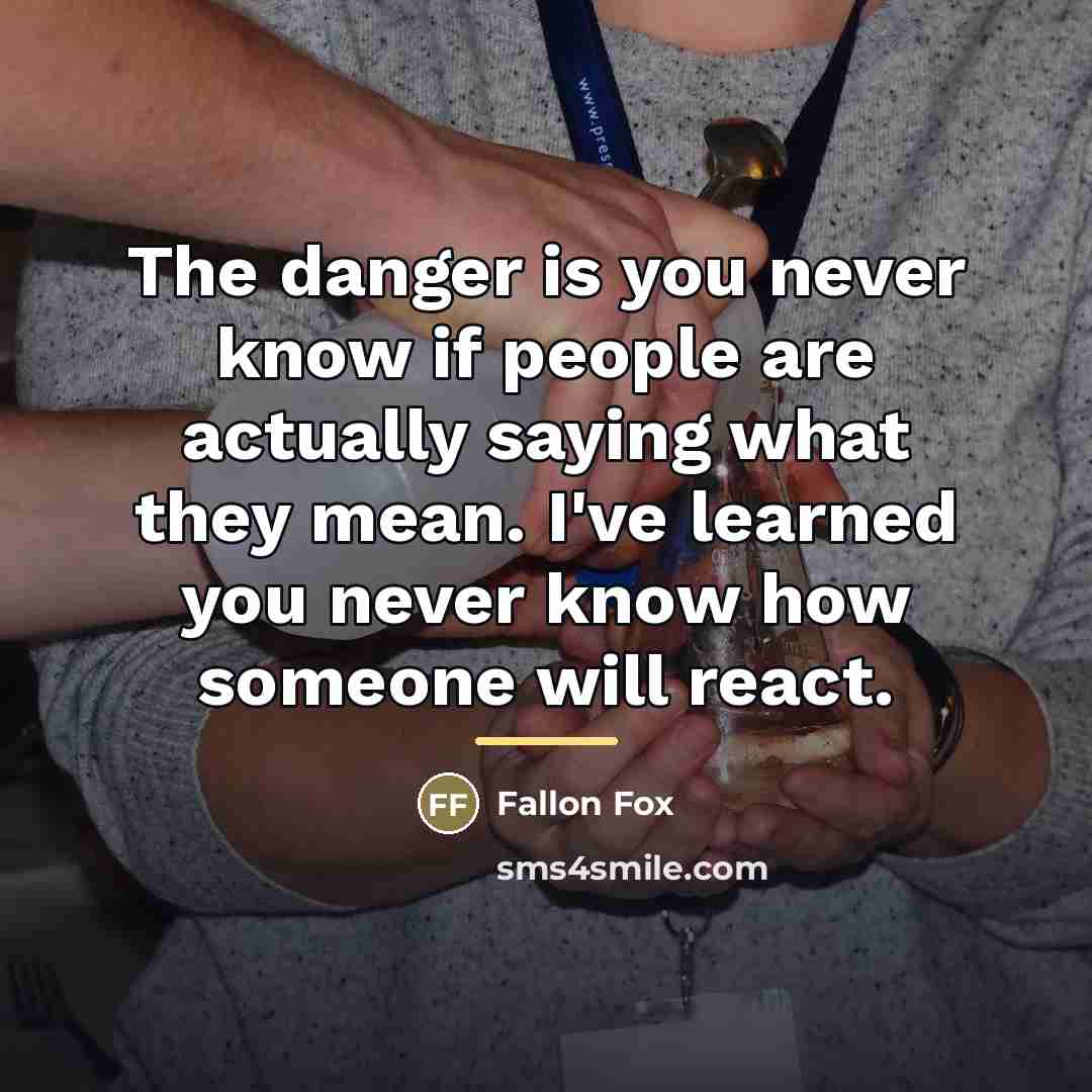 “The danger is you never know if people are actually…” quote by Fallon Fox