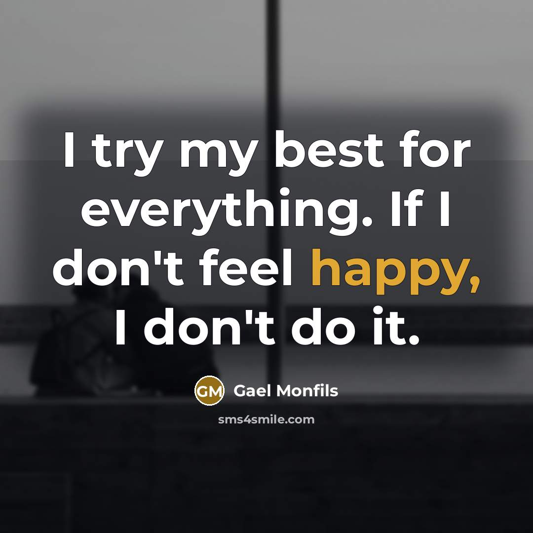 “I try my best for everything. If I don't feel…” quote by Gael Monfils