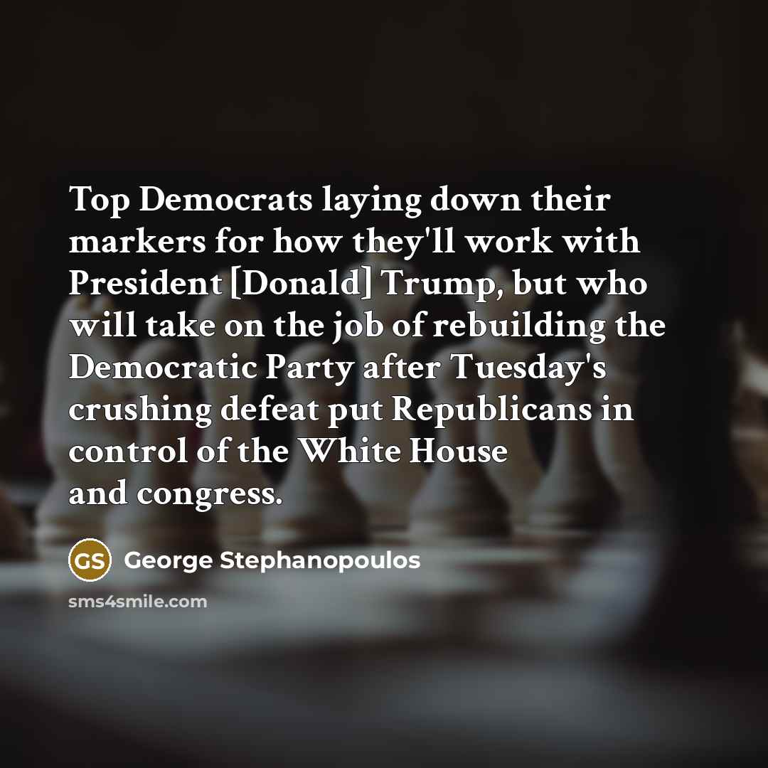 “Top Democrats laying down their markers for how they'll work…” quote by George Stephanopoulos