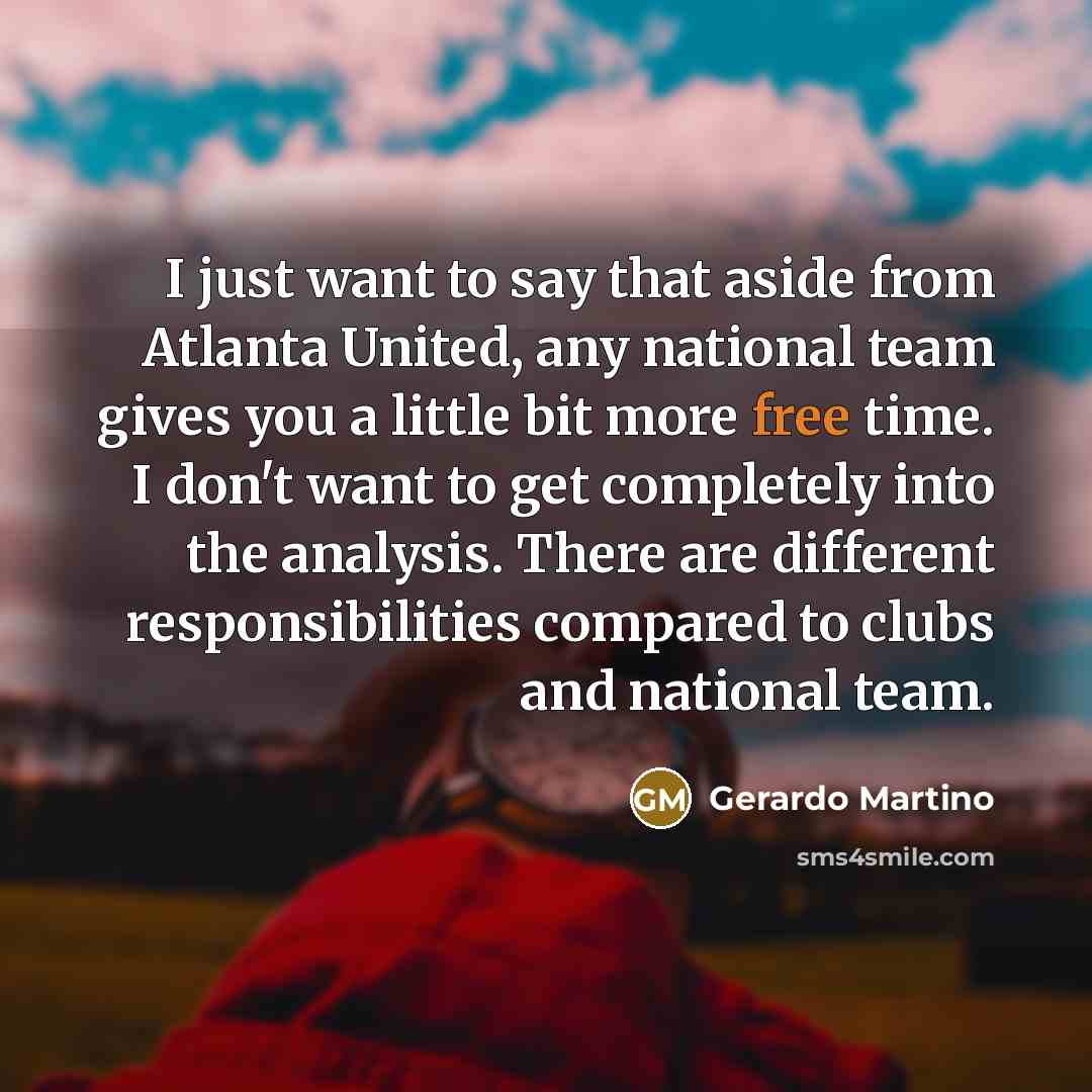 “I just want to say that aside from Atlanta United,…” quote by Gerardo Martino