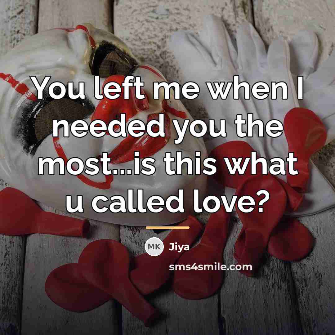 “You left me when I needed you the most...is this…” quote by Jiya