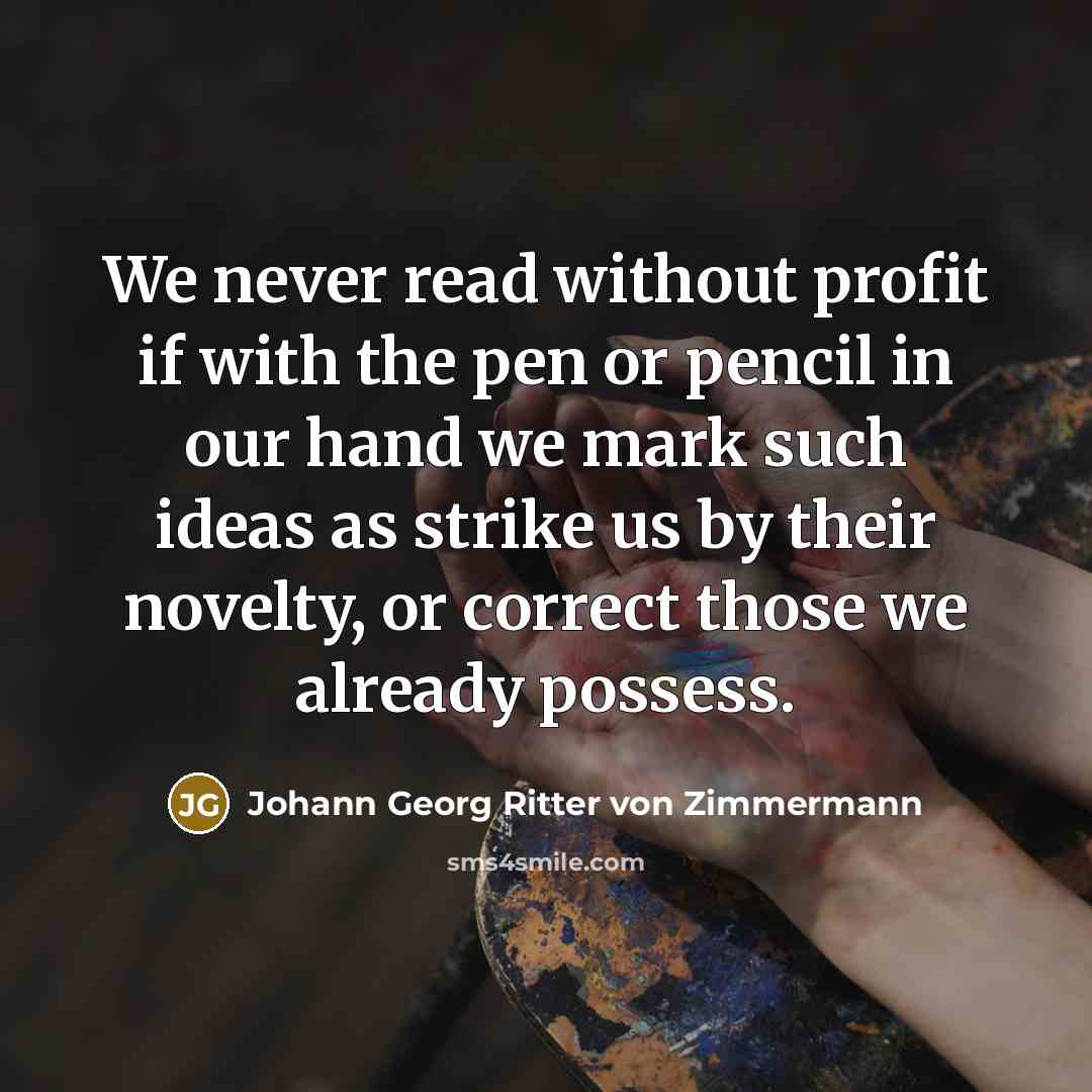 “We never read without profit if with the pen or…” quote by Johann Georg Ritter von Zimmermann