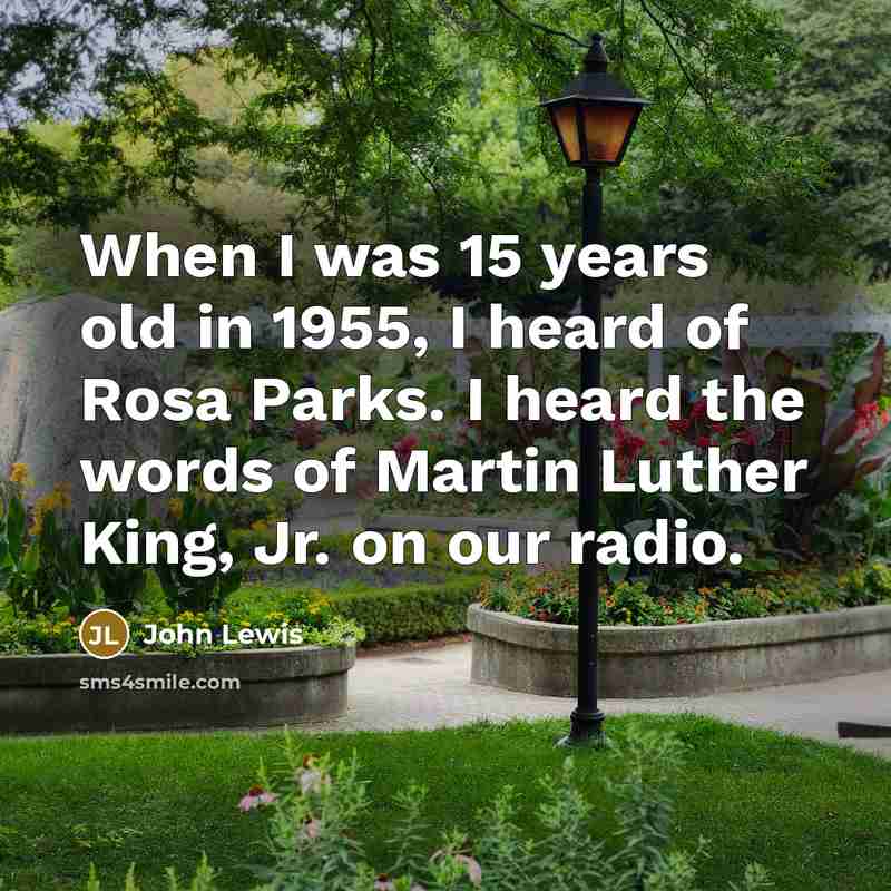 “When I was 15 years old in 1955, I heard…” quote by John Lewis