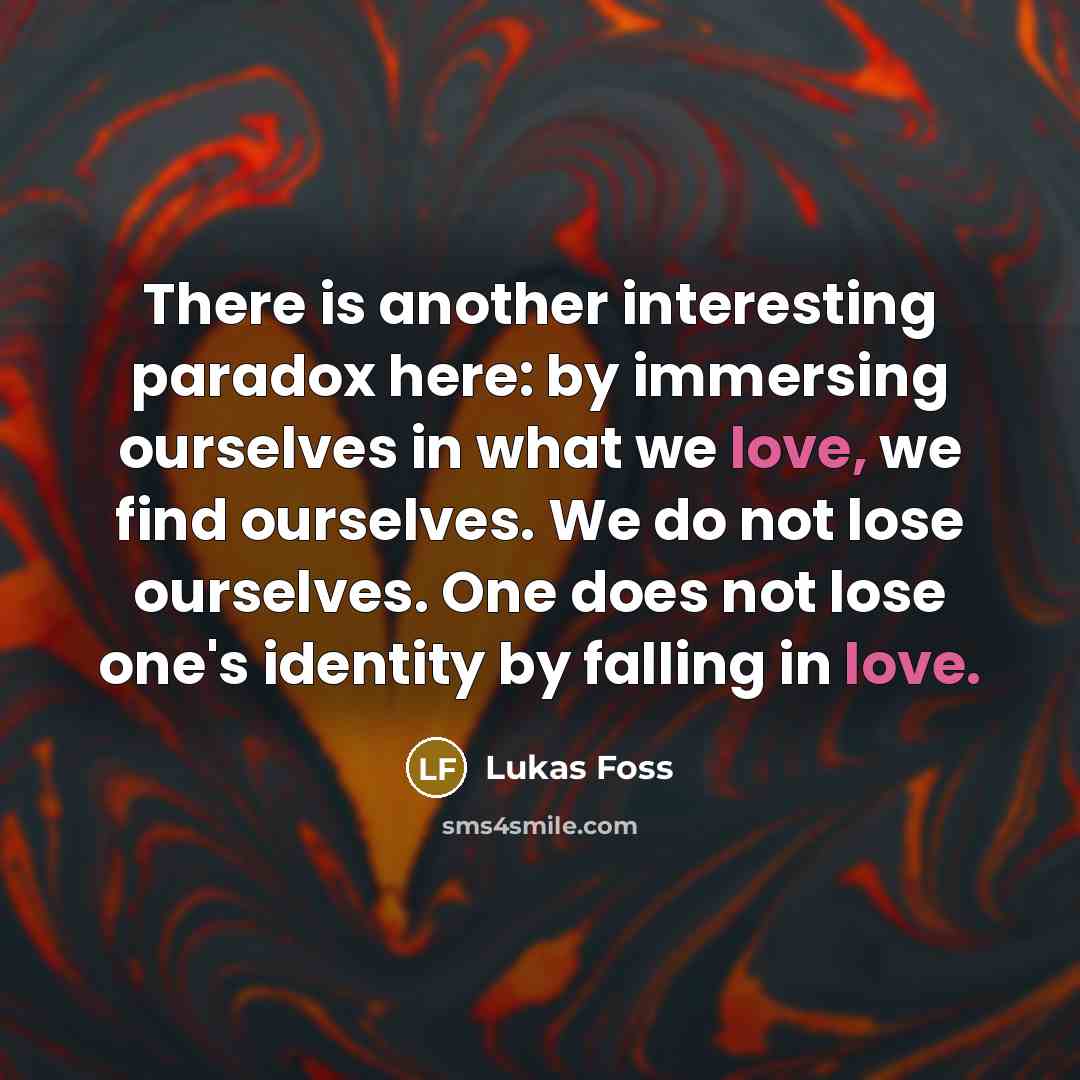 “There is another interesting paradox here: by immersing ourselves in…” quote by Lukas Foss