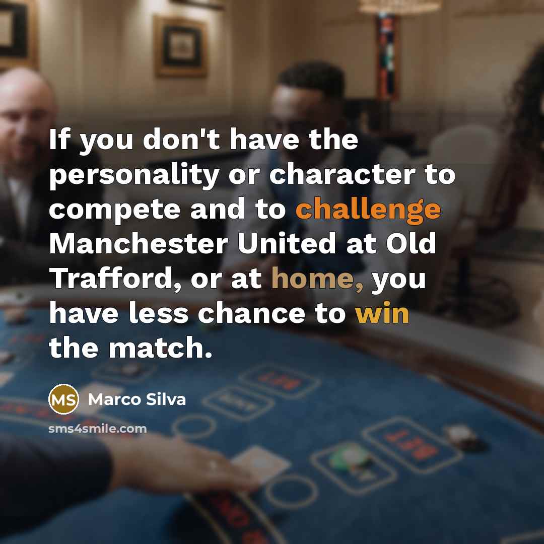 “If you don't have the personality or character to compete…” quote by Marco Silva