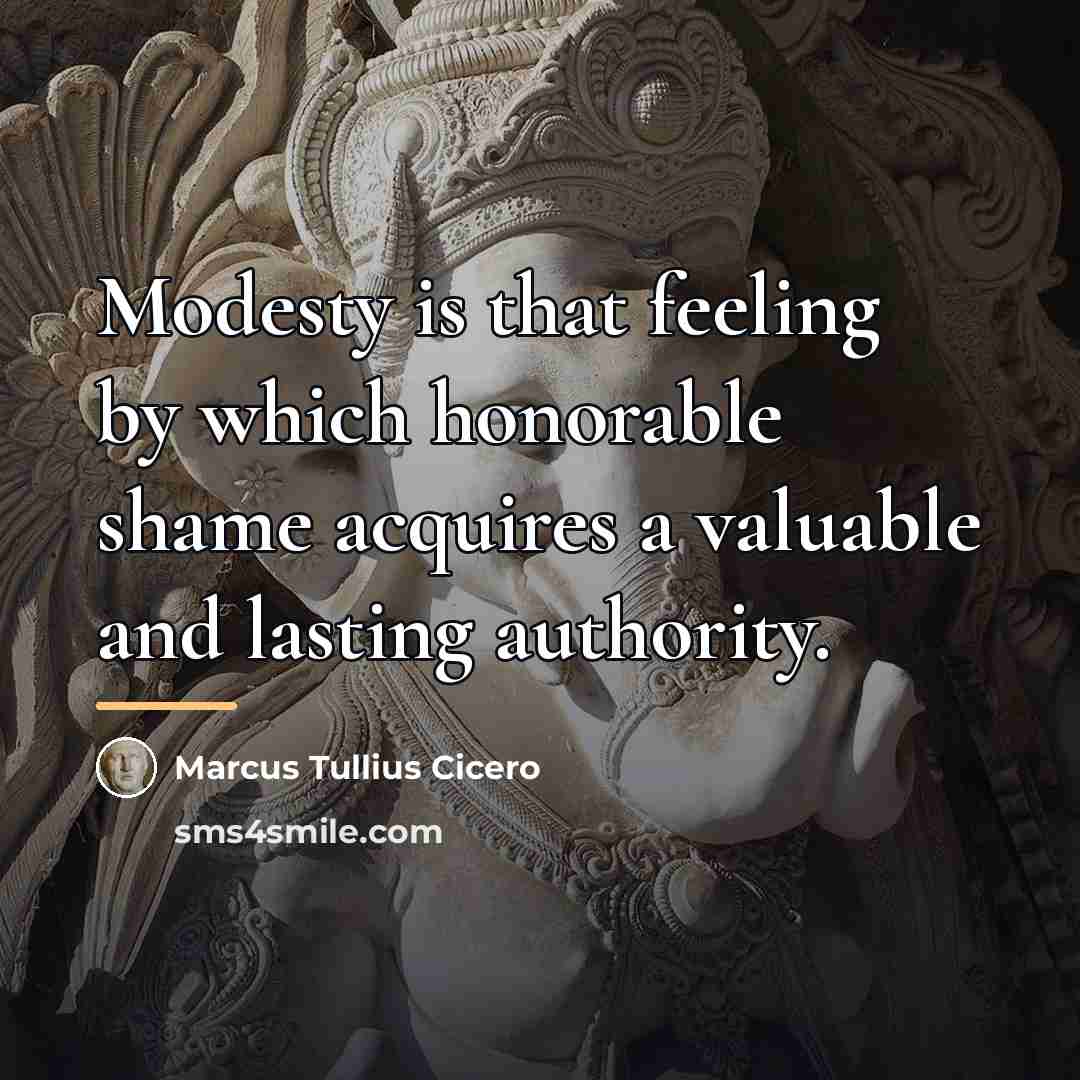 “Modesty is that feeling by which honorable shame acquires a…” quote by Marcus Tullius Cicero