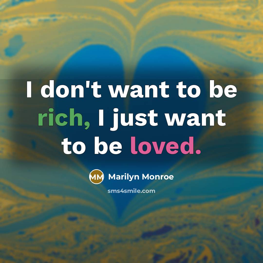 “I don't want to be rich, I just want to…” quote by Marilyn Monroe