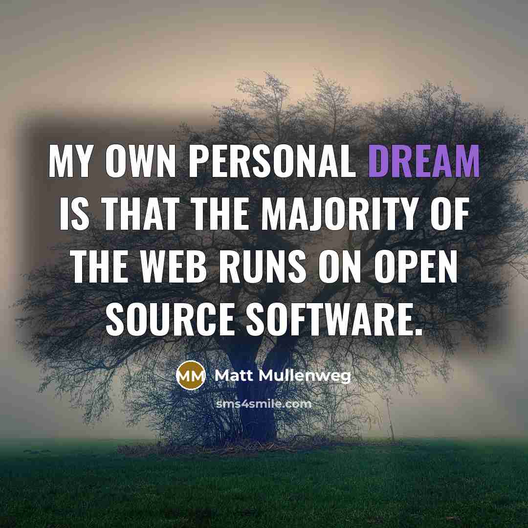 “My own personal dream is that the majority of the…” quote by Matt Mullenweg