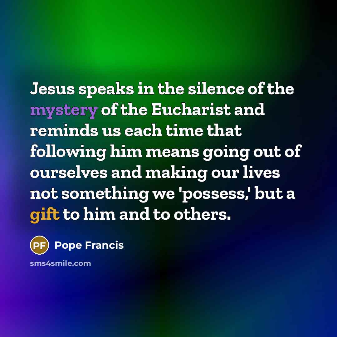 “Jesus speaks in the silence of the mystery of the…” quote by Pope Francis