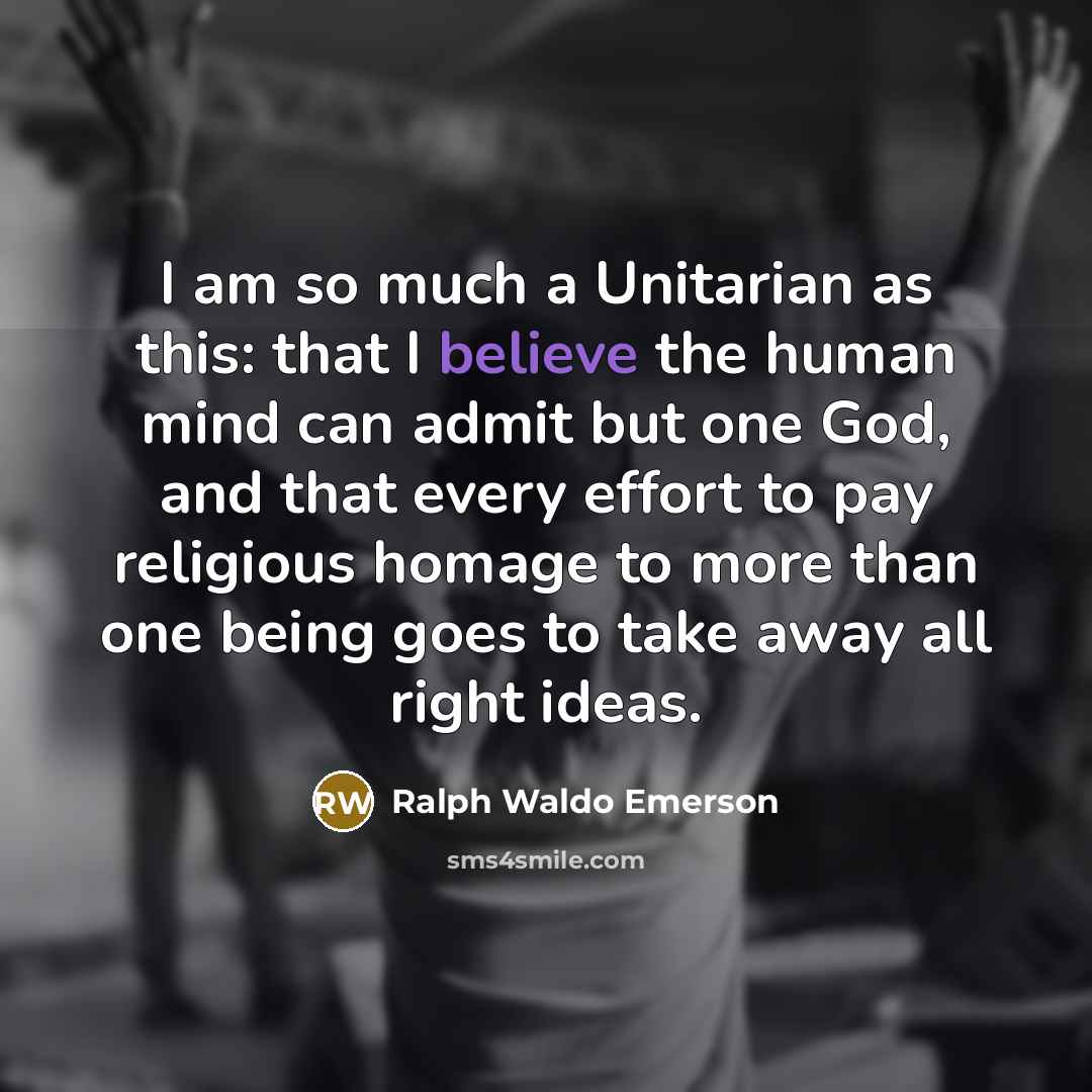 “I am so much a Unitarian as this: that I…” quote by Ralph Waldo Emerson