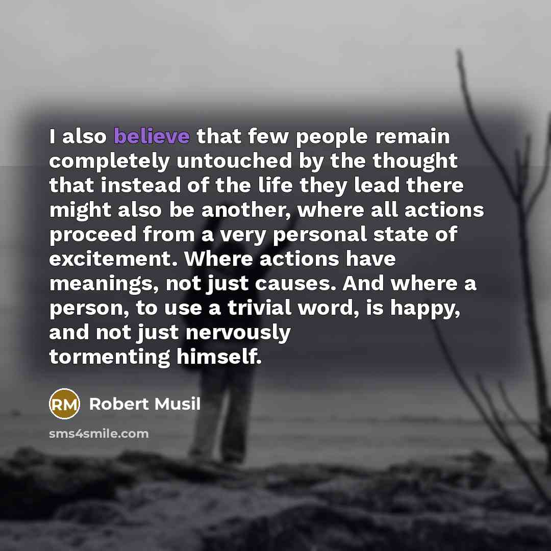 “I also believe that few people remain completely untouched by…” quote by Robert Musil