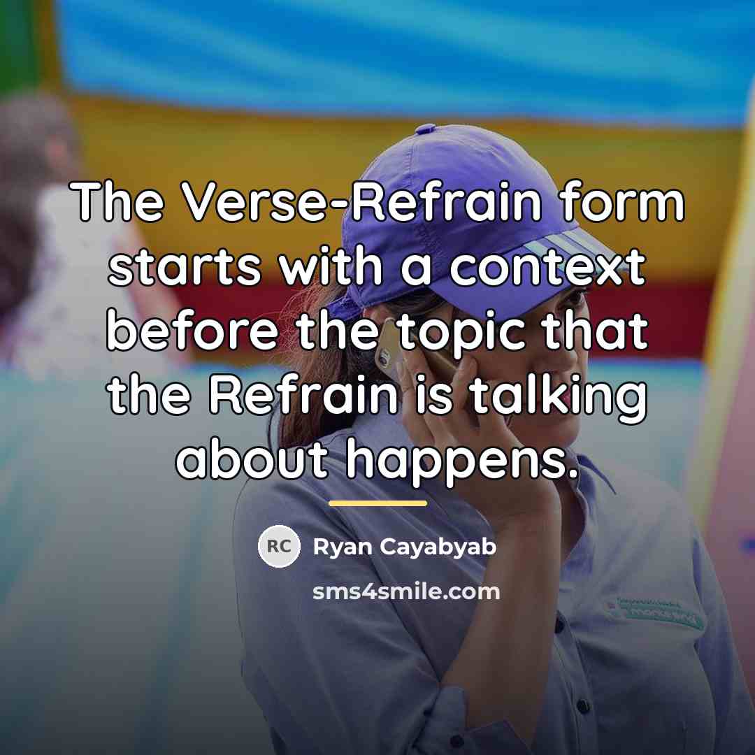 “The Verse-Refrain form starts with a context before the topic…” quote by Ryan Cayabyab