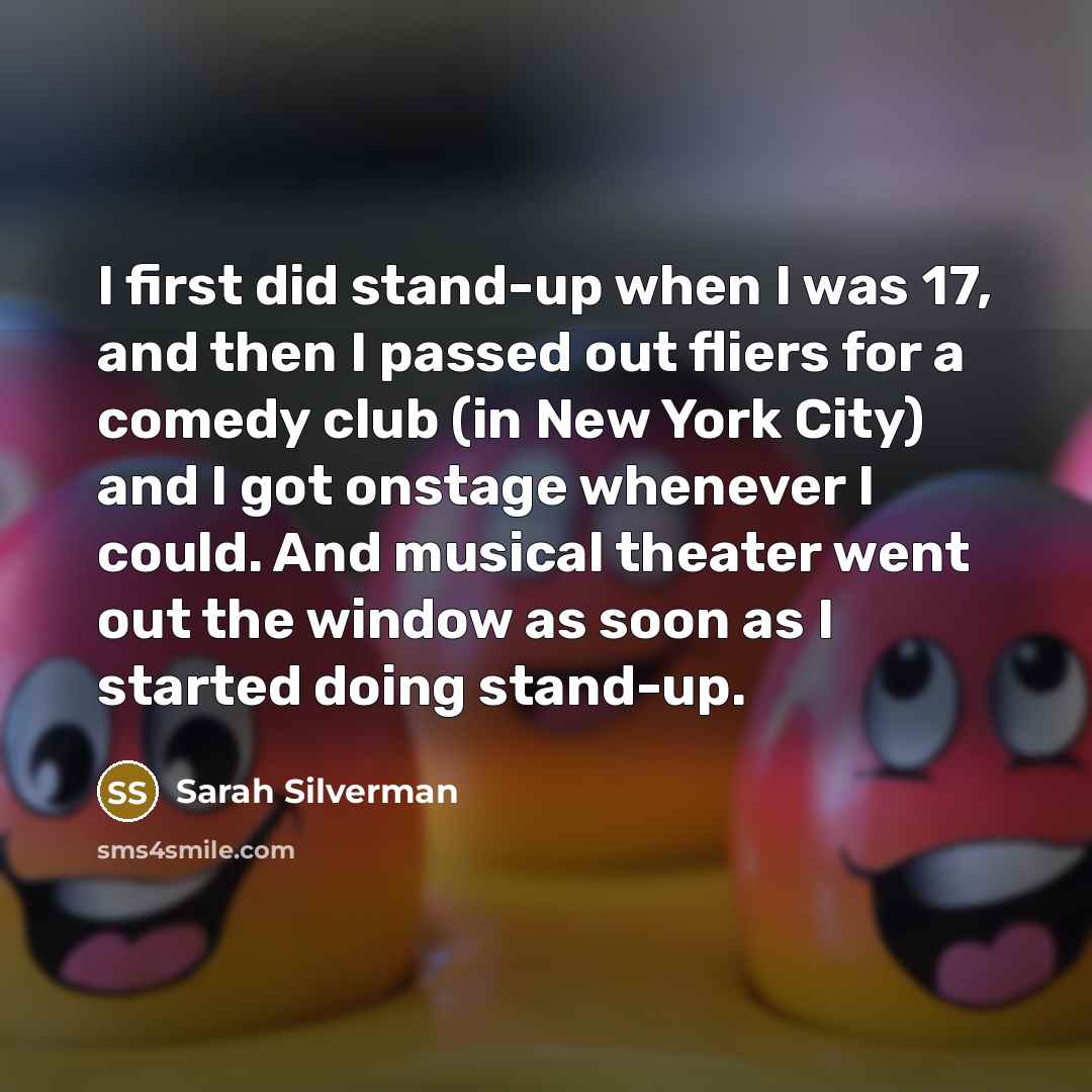 “I first did stand-up when I was 17, and then…” quote by Sarah Silverman