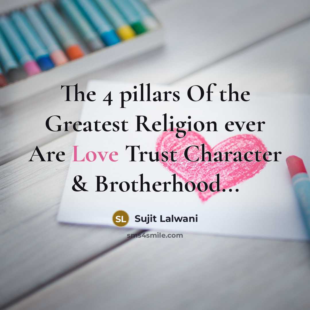 “The 4 pillars Of the Greatest Religion ever Are Love…” quote by Sujit Lalwani