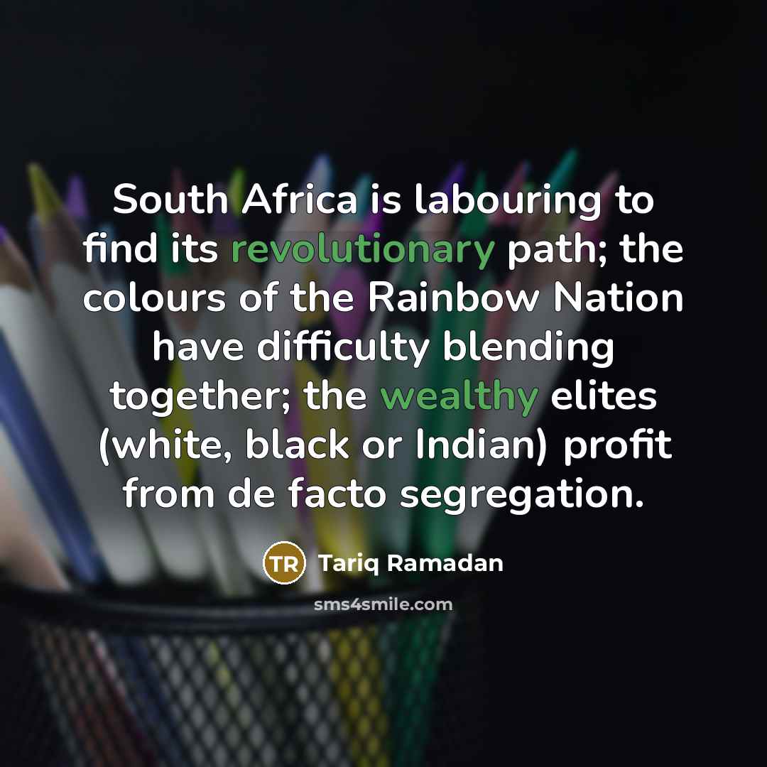 “South Africa is labouring to find its revolutionary path; the…” quote by Tariq Ramadan