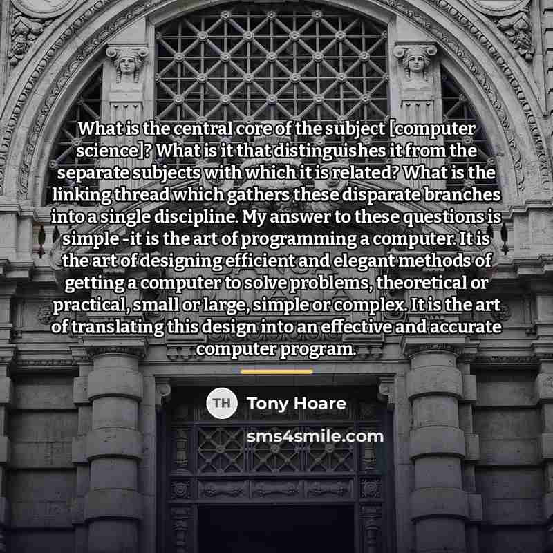“What is the central core of the subject [computer science]?…” quote by Tony Hoare