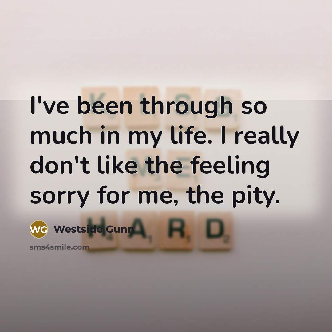 “I've been through so much in my life. I really…” quote by Westside Gunn
