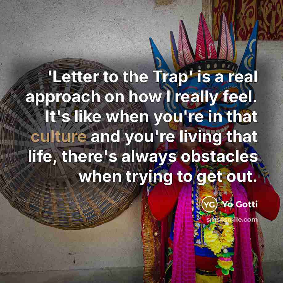 “'Letter to the Trap' is a real approach on how…” quote by Yo Gotti
