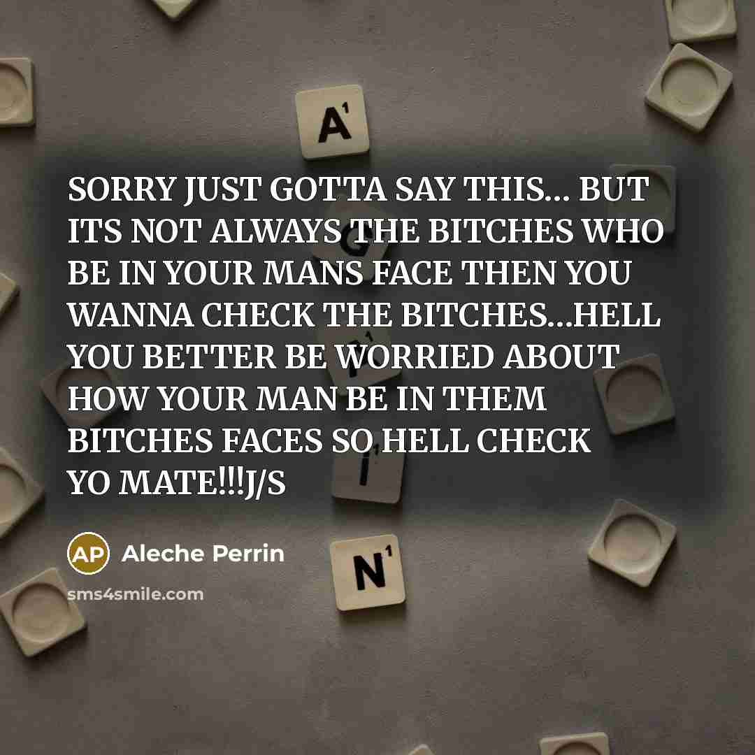 “SORRY JUST GOTTA SAY THIS.... BUT ITS NOT ALWAYS THE…” quote by Aleche Perrin