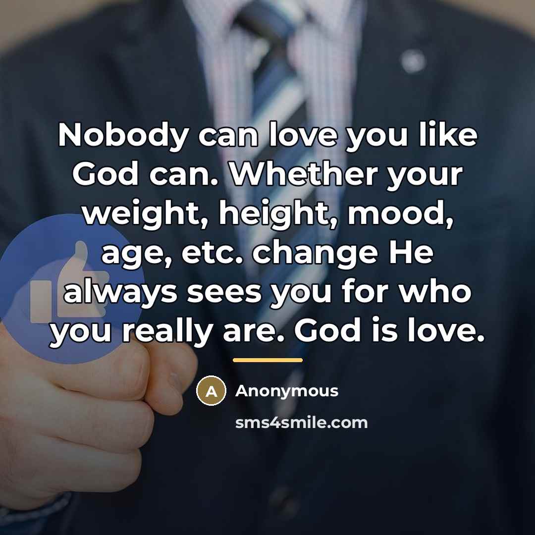 “Nobody can love you like God can. Whether your weight,…” quote by Anonymous