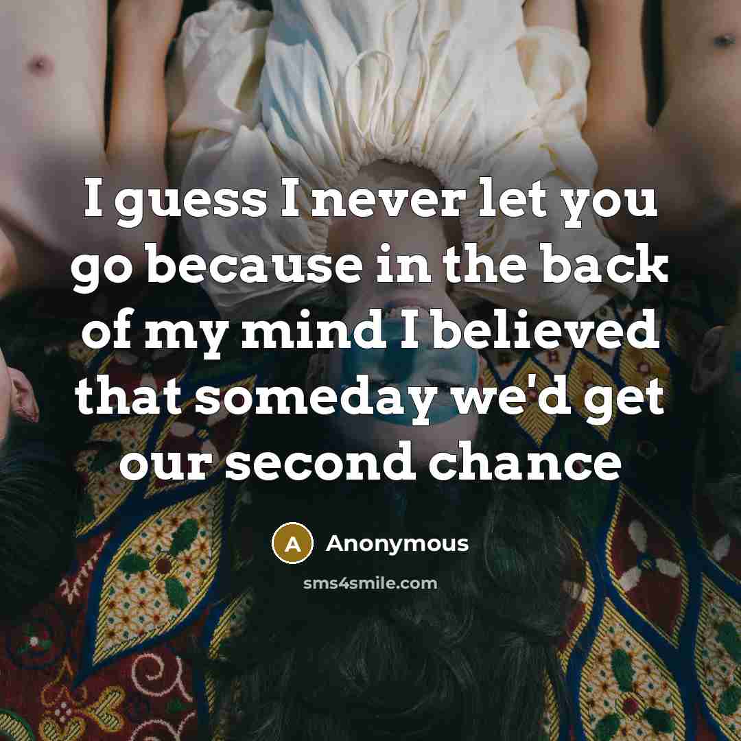 “I guess I never let you go because in the…” quote by Anonymous
